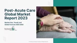 Post-Acute Care Market Size, Share, Trends And Growth Analysis Report 2032