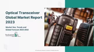 Optical Transceiver Market Size, Share, Insights And Future Forecast To 2032