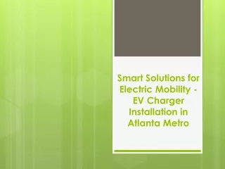 Smart Solutions for Electric Mobility - EV Charger Installation in Atlanta Metro
