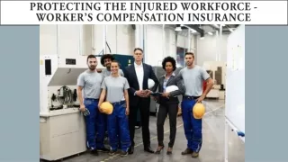 Protecting the Injured Workforce Worker’s Compensation Insurance