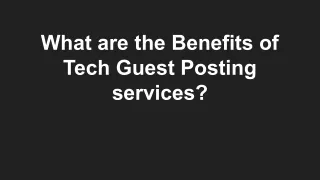 What are the Benefits of Tech Guest Posting services