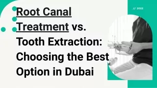 Root Canal Treatment vs. Tooth Extraction: Choosing the Best Option in Dubai