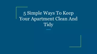 5 Simple Ways To Keep Your Apartment Clean And Tidy