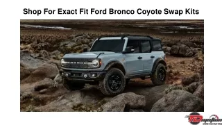 Shop For Exact Fit Ford Bronco Coyote Swap Kits