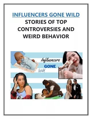 Influencers Gone Wild: The Untold Stories of Wild Behavior and Sensational Scand