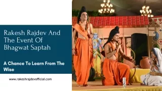 Rakesh Rajdev And The Event Of Bhagwat Saptah – A Chance To Learn From The Wise