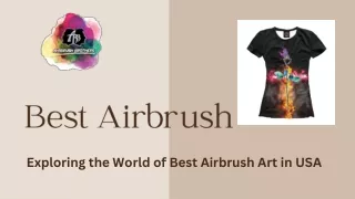 Exploring the World of Best Airbrush Art in USA