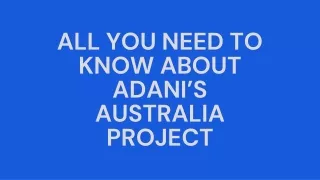 All You Need to Know About Adani’s Australia Project