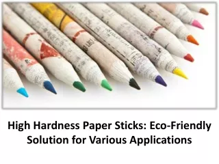 Advantages and Durability of paper sticks production process