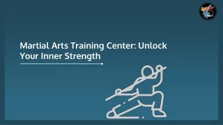 Martial Arts Training Center: Unlock Your Inner Strength