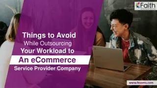 Things to Avoid While Outsourcing Your Workload to an E-commerce Service Provider Company