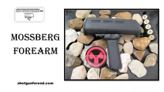 Mossberg Forearm