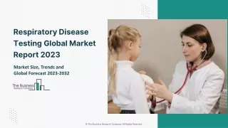 Respiratory Disease Testing Market 2023 - Share, Ongoing Trends, Size, Growth