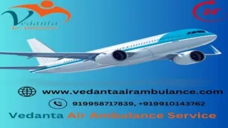 Avail of Risk-Free Patient Transfer by Vedanta Air Ambulance Service in Raipur