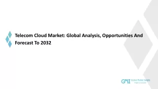 Telecom Cloud Market Growth Potential & Forecast, 2032