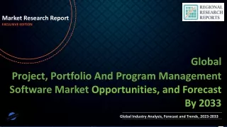 Project, Portfolio And Program Management Software Market Growing Demand and Huge Future Opportunities by 2033