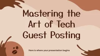 Mastering the Art of Tech Guest Posting