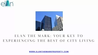 Elan The Mark Your Key to Experiencing the Best of City Living