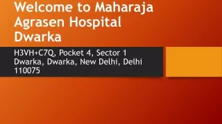 Welcome to Maharaja Agrasen Hospital Dwarka 8-7-2023