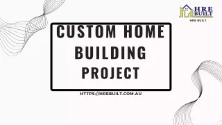 Custom Home Building Project