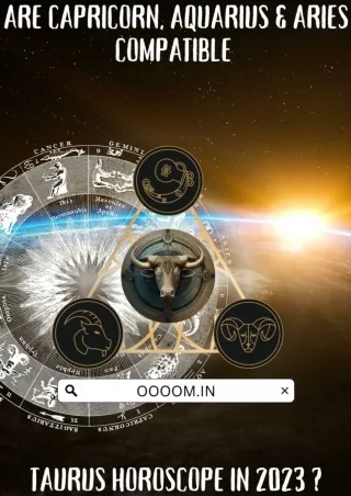 Are Capricorn, Aquarius & Aries Compatible with Taurus Horoscope in 2023