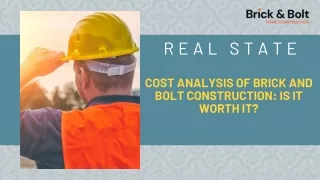 COST ANALYSIS OF BRICK AND BOLT CONSTRUCTION IS IT WORTH IT