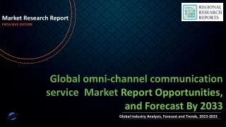 omni-channel communication service Market Size, Trends, Scope and Growth Analysis to 2033