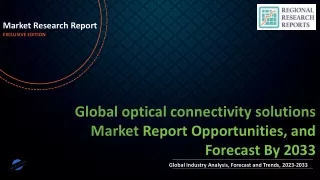 optical connectivity solutions Market Size, Trends, Scope and Growth Analysis to 2033