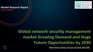 network security management market Growing Demand and Huge Future Opportunities by 2030