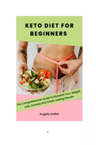 Keto Diet for Beginners The Comprehensive Guide to Kickstart Your Weight Loss Journey and Attain Lasting Results