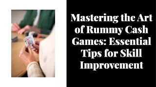 mastering-the-art-of-rummy-cash-games-essential-tips-for-skill-improvement