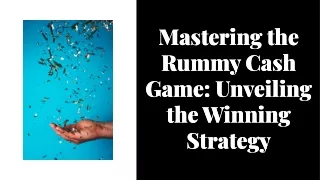 mastering-the-rummy-cash-game-unveiling-the-winning-strategy