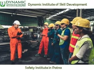 Dynamic Institution of Skill Development - Premier Safety Institute in Patna
