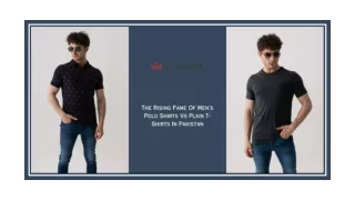 The Rising Fame Of Men's Polo Shirts Vs Plain T-Shirts In Pakistan