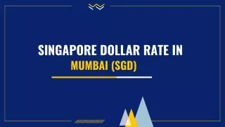 Singapore Dollar Exchange in Mumbai | SGD Rate Today in Mumbai