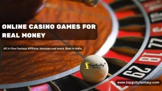 Online Casino Games For Real Money | TopGully Fantasy