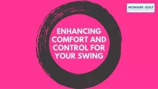Enhancing Comfort and Control for Your Swing