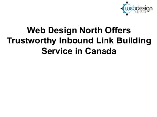 Web Design North Offers Trustworthy Inbound Link Building Service in Canada