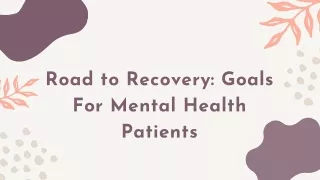 Road to Recovery: Goals For Mental Health Patients