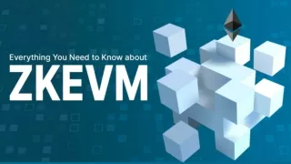 Everything You Need to Know about zkEVM