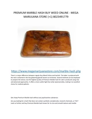 PREMIUM MARBLE HASH BUY WEED ONLINE - MEGA MARIJUANA STORE ( 1) 8023491779