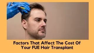 Factors That Affect The Cost Of Your FUE Hair Transplant