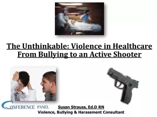 The Unthinkable Violence in Healthcare from Bullying to an Active Shooter