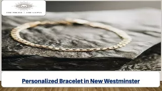 Customize Your Style with Personalized Bracelet in New Westminster