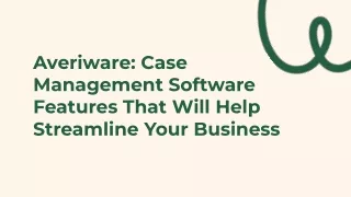 Averiware_ Case Management Software Features That Will Help Streamline Your Business