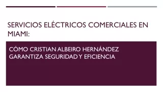 Servicios eléctricos comerciales de primera clase en Miami: La experiencia de Cr