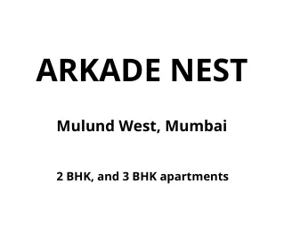 Arkade Nest Mulund West Mumbai | E-Brochure