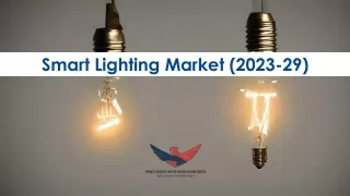 Smart Lighting Market Size, Share, Growth and Forecast to 2029