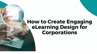 How to Create Engaging eLearning Design for Corporations