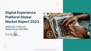 Digital Experience Platform Market : By Industry Trends, Leading Players, Size